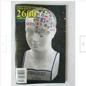 2600 The Hacker Quarterly Volume 36 Number 2 Summer 2019 Privatology